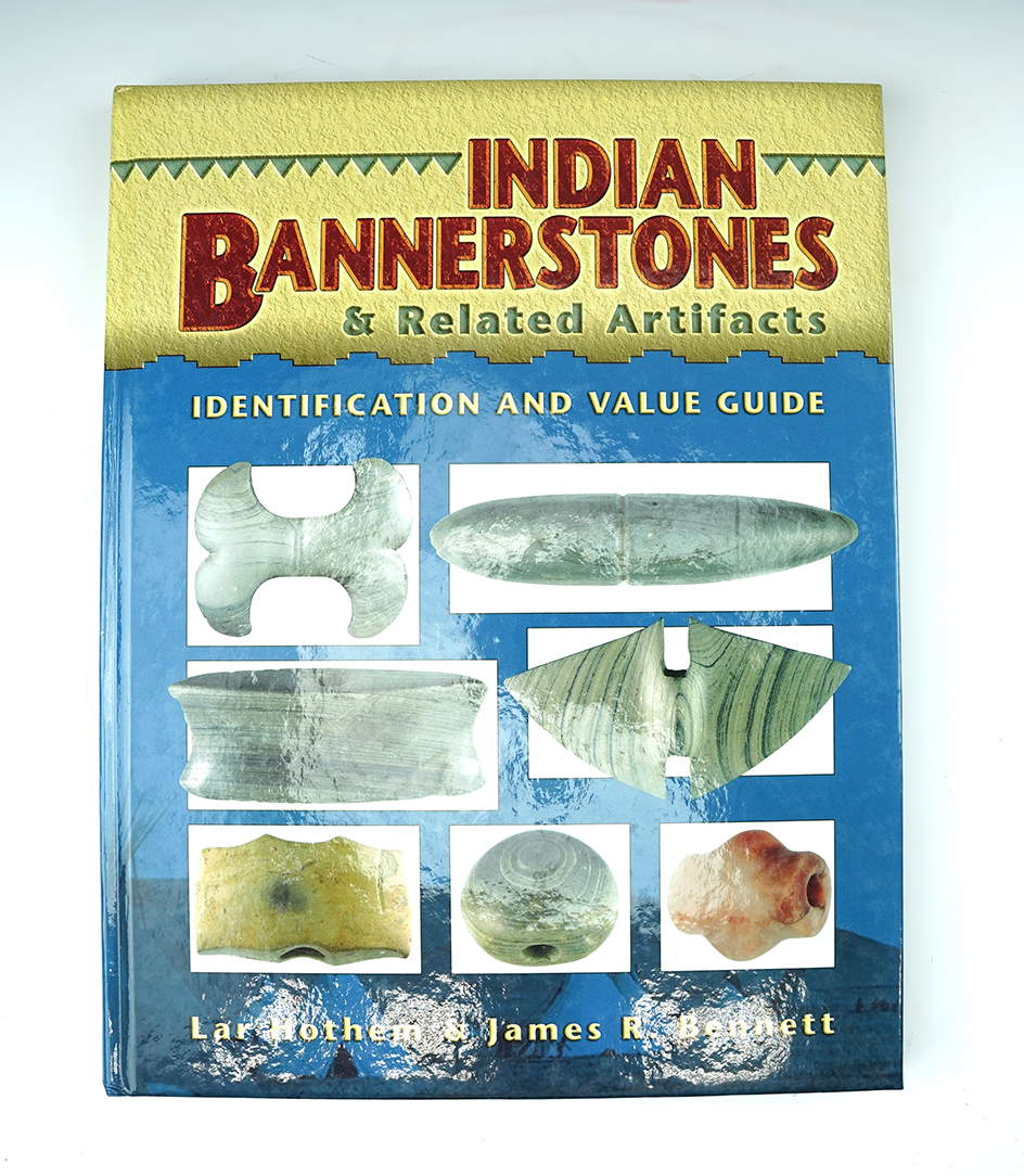 Hardcover Book: " Indian Bannerstones and Related Artifacts" by Lar Hothem & Jim Bennett.