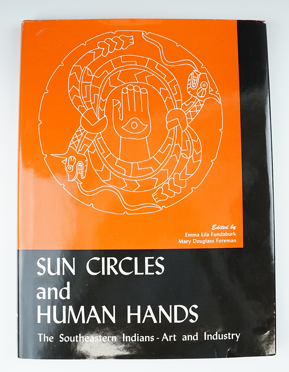 Hardcover Book: " Sun Circles and Human Hands" by Fundaburk and Foreman.