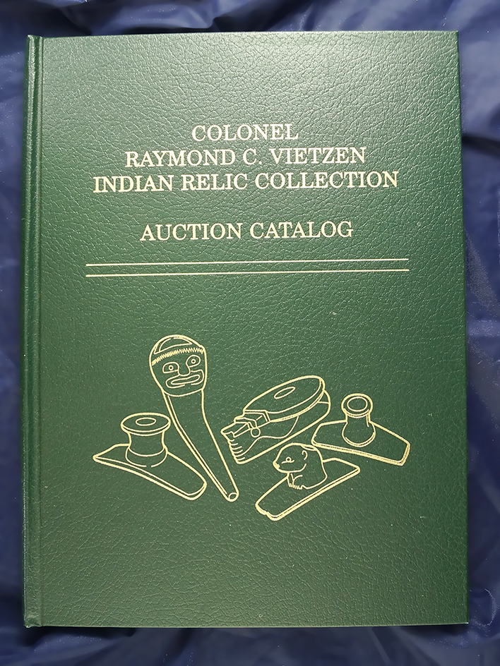 Hardcover Book: "Colonel Raymond C. Vietzen Indian Relic Collection Auction Catalog".