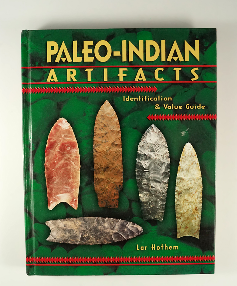 Hardcover book "Paleo Indian artifacts" by Lar Hothem in excellent condition.