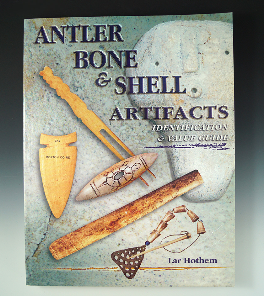 Antler, Bone, & Shell Artifacts Identification & Value Guide by Lar Hothem.