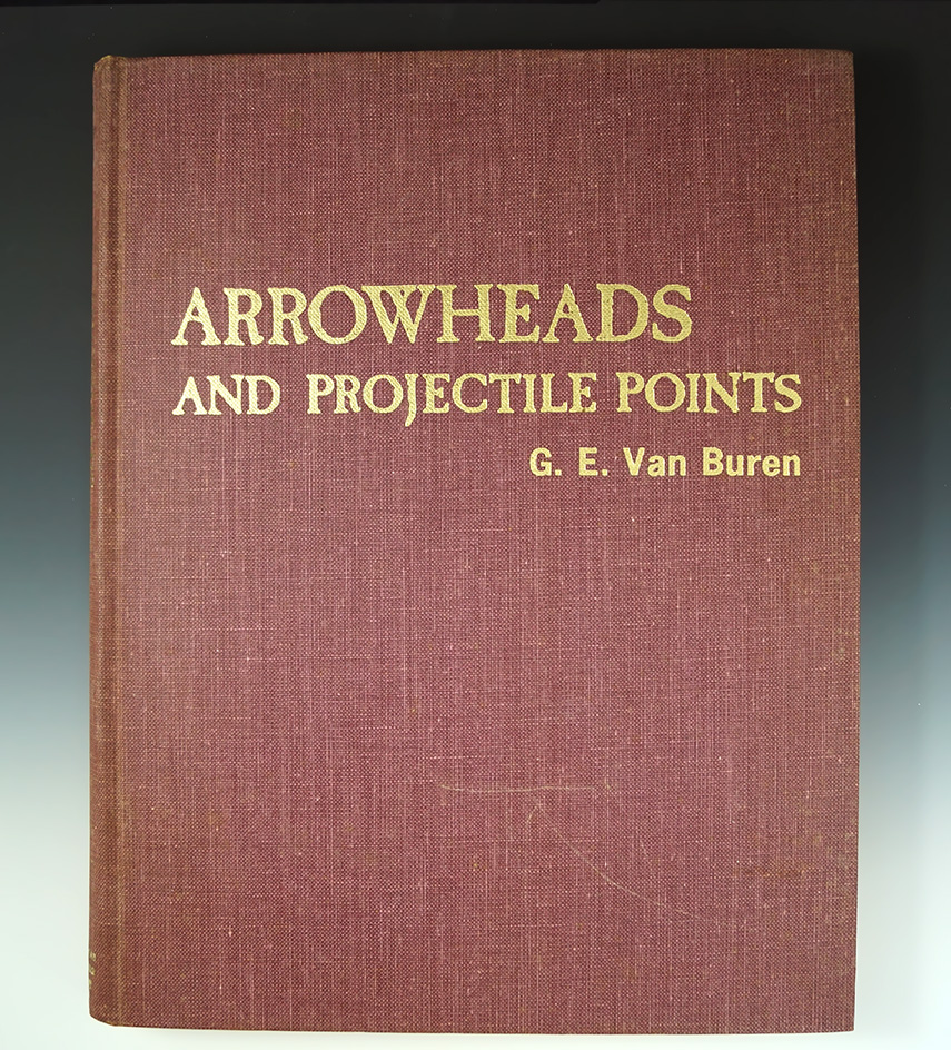 Arrowheads and Projectile Points by G. E. Van Buren.