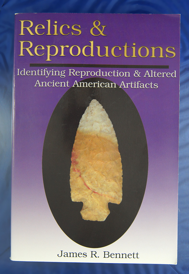 Relics & Reproductions Identifying Reproduction & Altered Ancient American Artifacts by Bennett.
