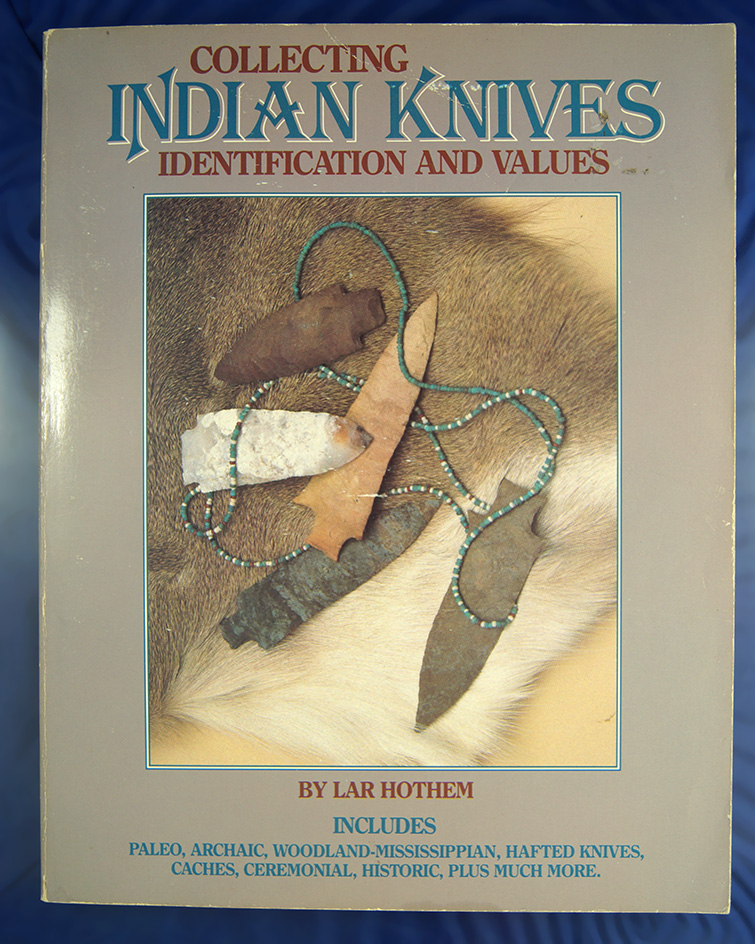 Collecting Indian Knives Identification and Values by Lar Hothem.  Signed.