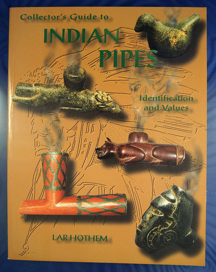 Collectors guide to Indian Pipes Identification and Values by Lar Hothem.  Signed.