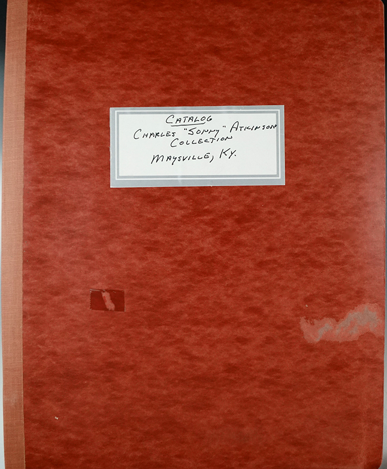 Charles "Sonny" Atkinson Collection of Maysville, Kentucky Catalog.