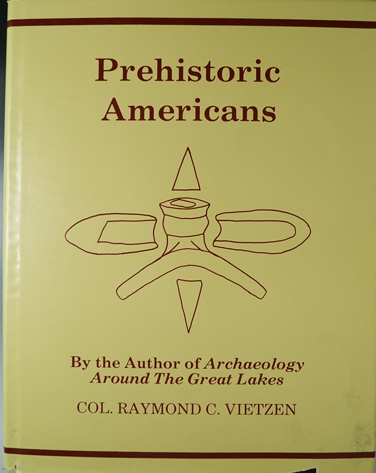 Prehistoric Americans by Col. Raymond Vietzen.