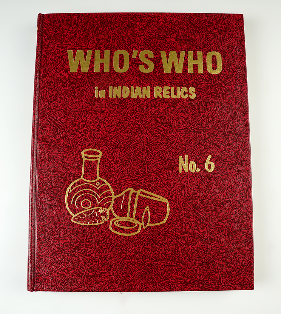 Hard Cover Book: "Who's Who in Indian Relics" No. 6, Second printing 1992. In great condition.