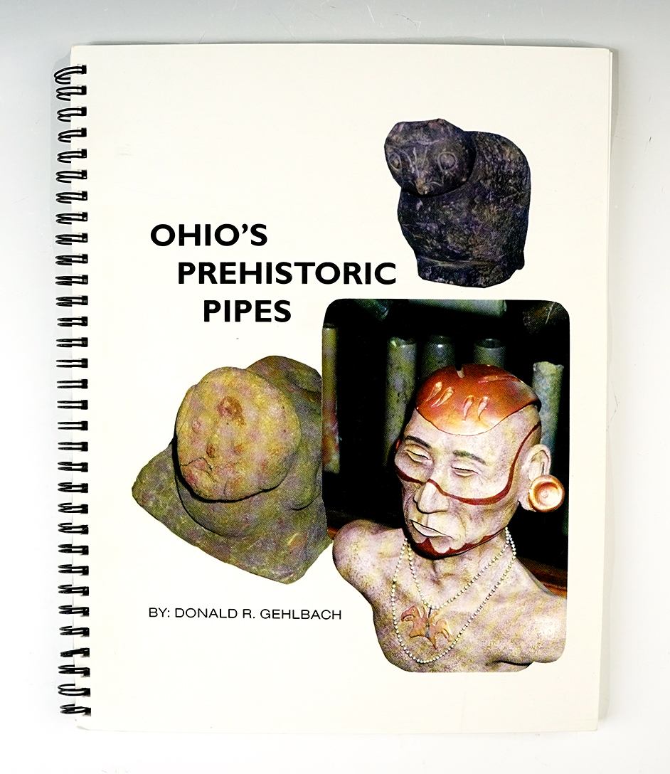 Soft Cover Book: "Ohio's Prehistoric Pipes" by Donald R, Gehlbach. In good condition.