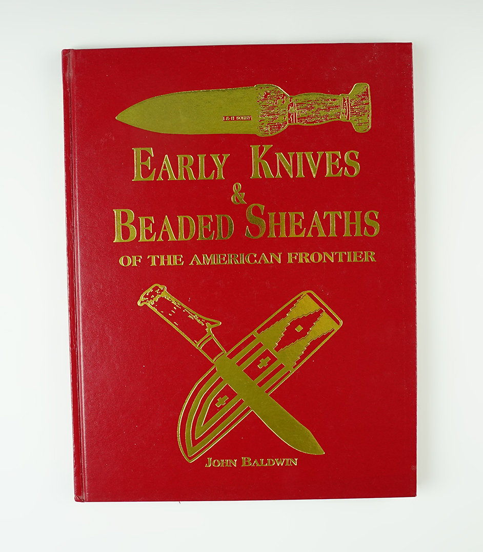 "Early Knives and Beaded Sheaths of the American Frontier" by John Baldwin. Signed.