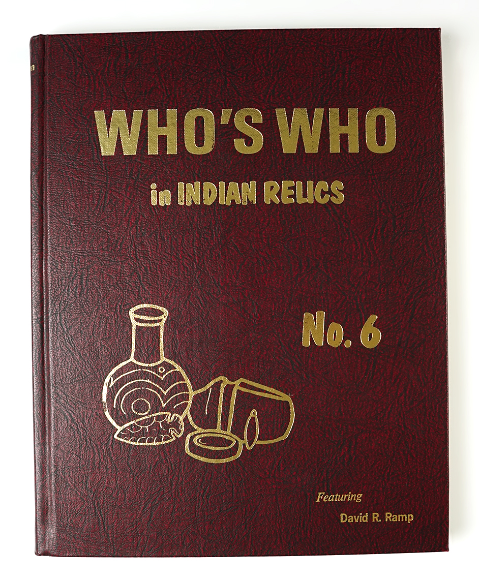 Hardcover Book: Who's Who in Indian Relics #6, Featuring the collection of David Ramp. 1st edition. In near mint condition. 